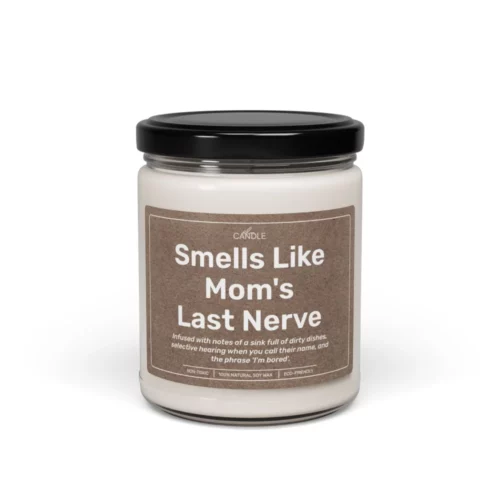 Funny Mom’s Last Nerve Gift Candle in 9oz transparent jar - Front view | EL Candle