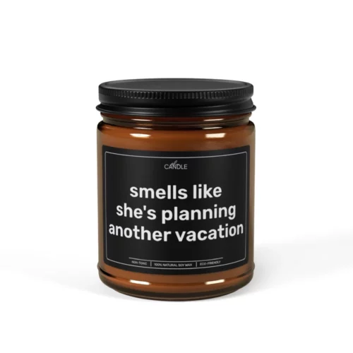 Funny Planning Vacation Traveler Gift Soy Candle - Amber Jar 9oz | EL Candle