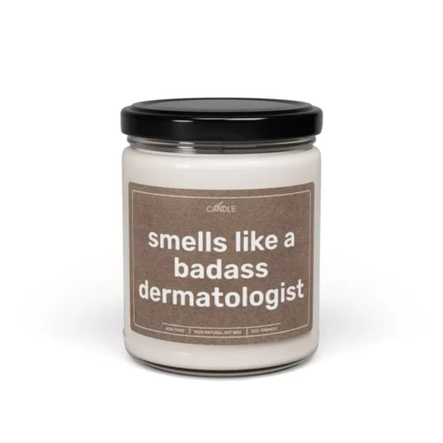 Badass Dermatologist Gift Soy Candle - Transparent Jar 9oz | EL Candle