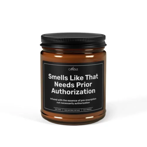 Funny Prior Authorization Pharmacist Gift Candle in 9oz amber jar - Front view | EL Candle