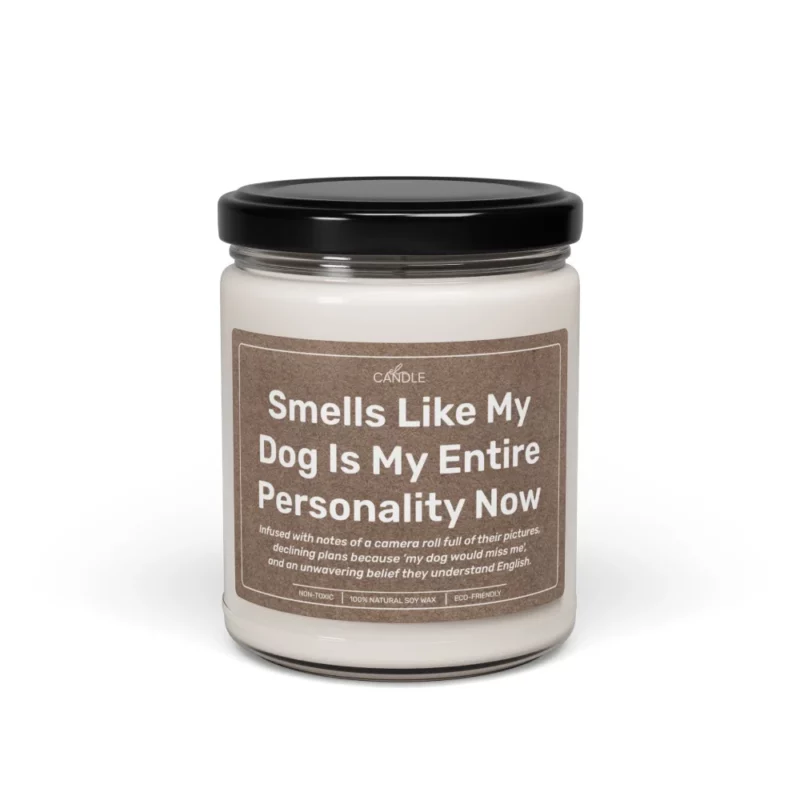 Funny Dog Obsessed Owner Gift Candle in 9oz transparent jar - Front view | EL Candle
